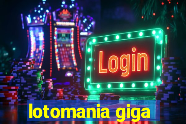 lotomania giga